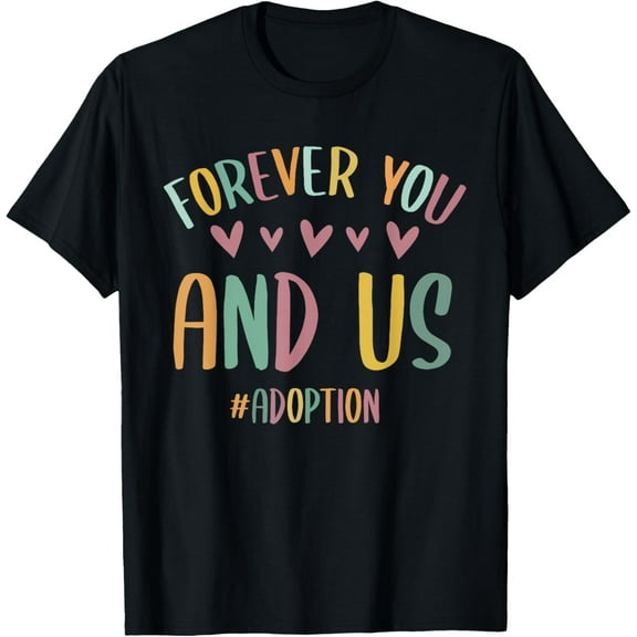 Forever You And Us Kids Adoption Announcement Graphic T-Shirt
