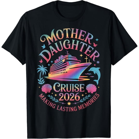 Mother Daughter Cruise 2026 Vacation Trip Matching Family T-Shirt