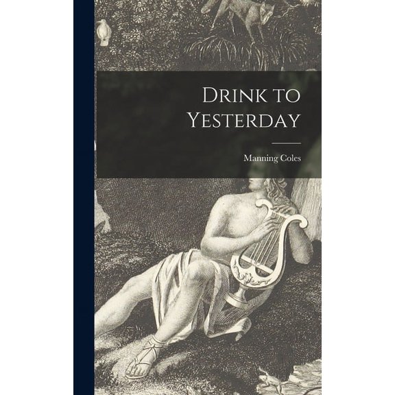 Drink to Yesterday, (Hardcover)
