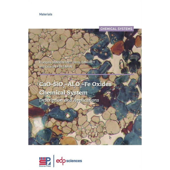 Cao-Sio2-Ai2o3-Fe Oxides Chemical System: Description and Applications, (Paperback)