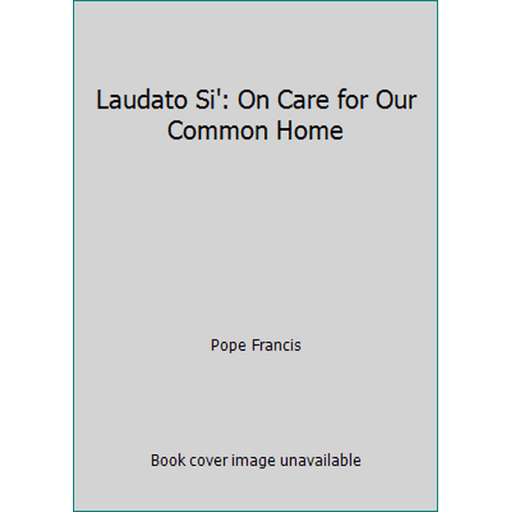 Pre-Owned Laudato Si': On Care for Our Common Home (Paperback) 1612783864 9781612783864