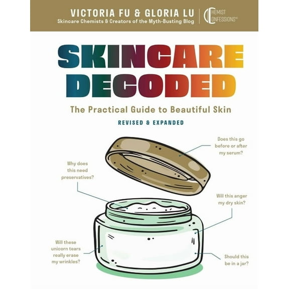 Skincare Decoded: Revised and Expanded: The Practical Guide to Beautiful Skin, (Hardcover)