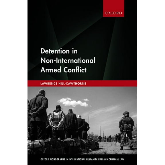 Detention in Non-International Armed Conflict, (Paperback)
