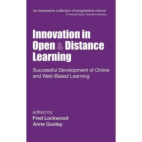 Open and Flexible Learning Innovation in Open and Distance Learning: Successful Development of Online and Web-based Learning, (Hardcover)