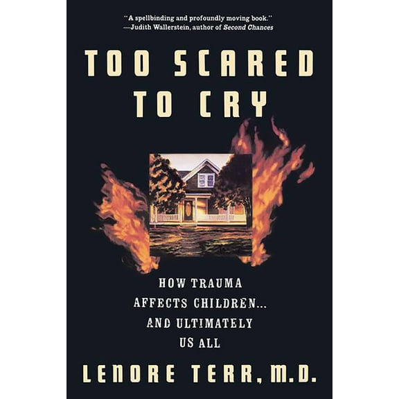 Too Scared to Cry: Psychic Trauma in Childhood, (Paperback)