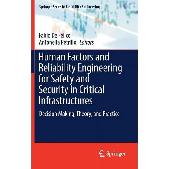 Springer Reliability Engineering Human Factors and Reliability Engineering for Safety and Security in Critical Infrastructures: Decision Making, Theory, , (Hardcover)