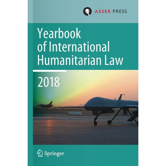 Yearbook of International Humanitarian L Yearbook of International Humanitarian Law, Volume 21 (2018), Book 21, (Paperback)