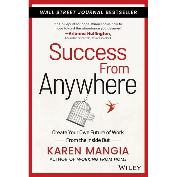 Success from Anywhere: Create Your Own Future of Work from the Inside Out, (Hardcover)