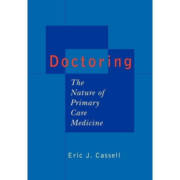 Doctoring: The Nature of Primary Care Medicine, (Hardcover)