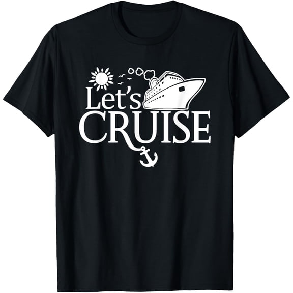 Exquisite and comfortable-Let's Cruise Men Women Kids Vacation Family Matching Trip T-Shirt