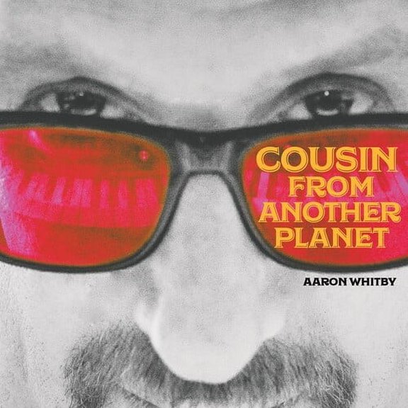 Aaron Whitby - Cousin From Another Planet - Jazz - CD