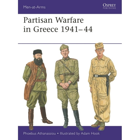 Men-At-Arms (Osprey) Partisan Warfare in Greece 1941-44, Book 562, (Paperback)