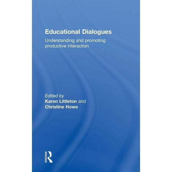 Educational Dialogues: Understanding and Promoting Productive interaction, (Hardcover)