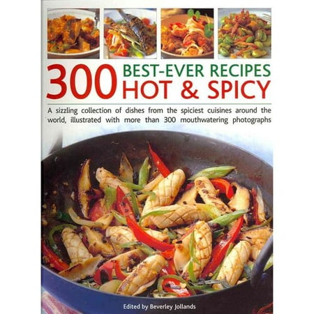 300 Best-ever Hot & Spicy Recipes
