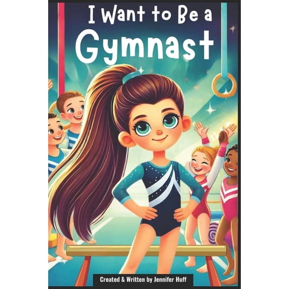 I Want to Be a ... I Want to Be a Gymnast, (Paperback)