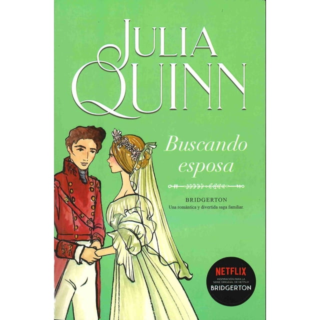 buscando esposa urano bridgerton 8 9788416327898 Novela romántica impresa con portada verde, ilustración frontal de época: mujer de perfil con vestido blanco y velo nupcial y hombre con uniforme rojo tomándole la mano; nombre de la autora Julia Quinn y sello negro de Netflix en la esquina inferior derecha.