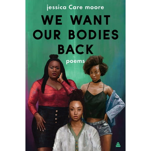 We Want Our Bodies Back: Poems, (Paperback)