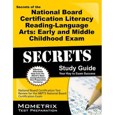 Secrets Of The National Board Certification Literacy Reading Language Arts Early And Middle Childhood Exam Study Guide National Board