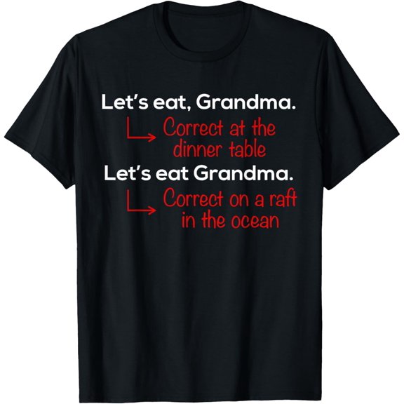 Let's Eat Grandma Funny T-Shirt Funny Grammar T-Shirt
