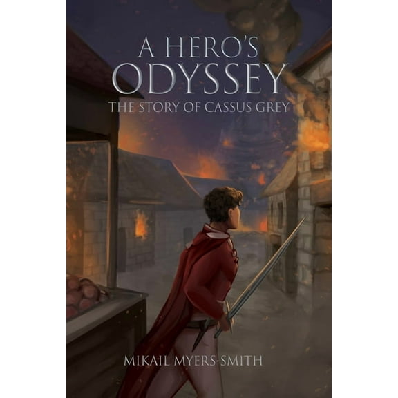 A Hero's Odyssey: The Story of Cassus Grey, (Paperback)