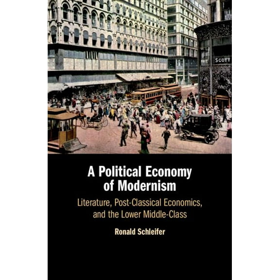 A Political Economy of Modernism, (Hardcover)
