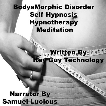 Body Dysmorphic Disorder Self Hypnosis Hypnotherapy Meditation -