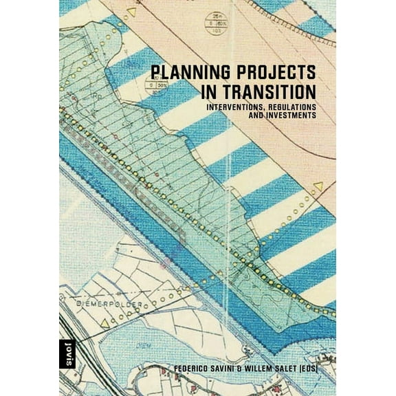 Planning Projects in Transition: Interventions, Regulations and Investments, (Hardcover)