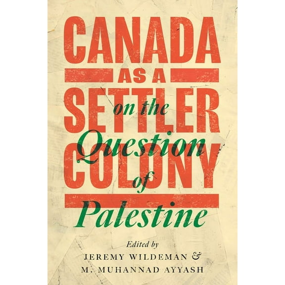 Canada as a Settler Colony on the Question of Palestine, (Paperback)