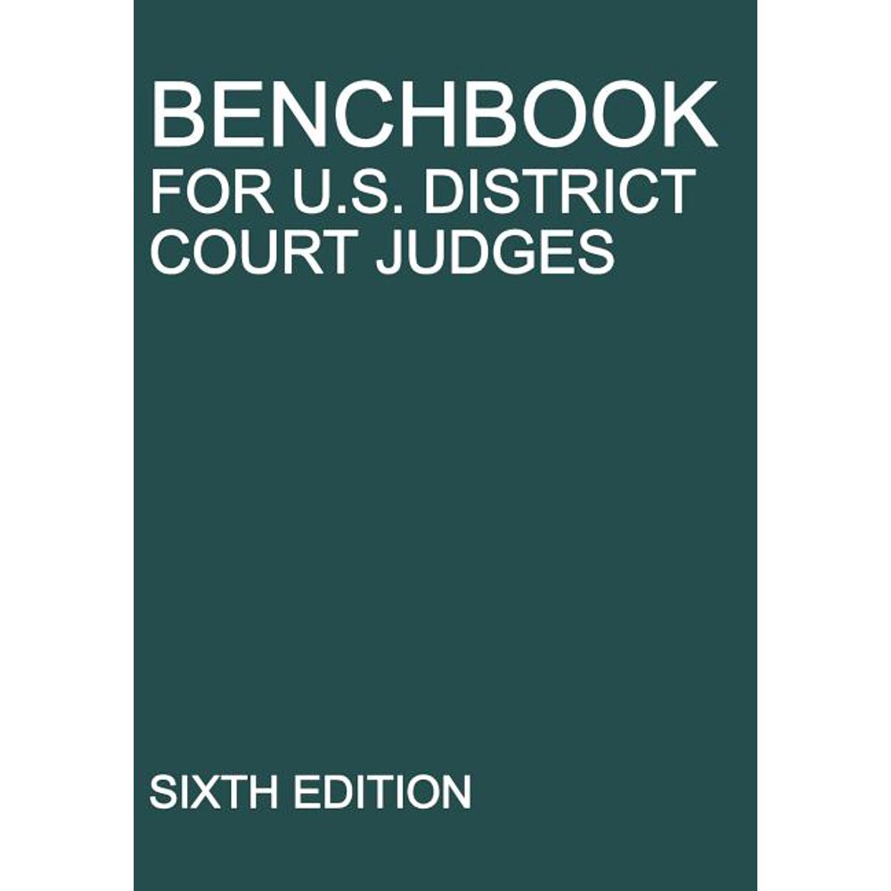 Benchbook for U.S. District Court Judges Sixth Edition (Paperback)