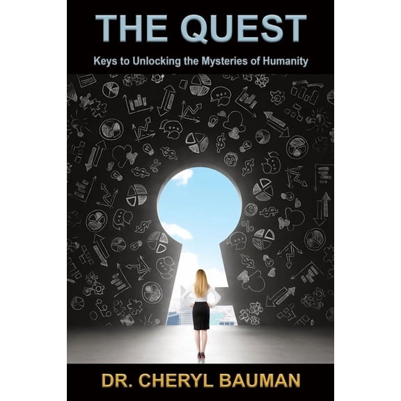 The Quest: Keys to Unlocking the Mysteries of Humanity, (Paperback)