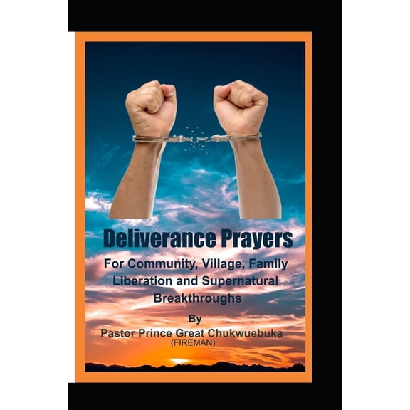 Deliverance PRAYERS: For Community, Village, Family Liberation & Supernatural Breakthrough.