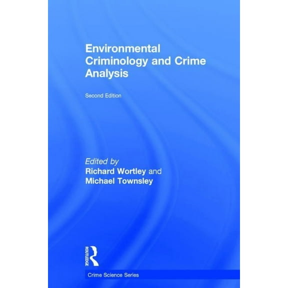 Crime Science Environmental Criminology and Crime Analysis, (Hardcover)