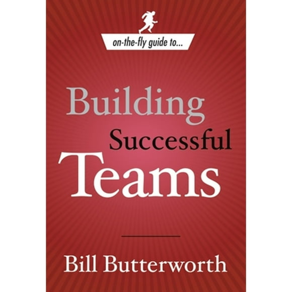 Pre-Owned On-the-Fly Guide to Building Successful Teams (Paperback 9780385519694) by Bill Butterworth