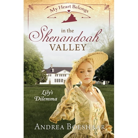 My Heart Belongs in the Shenandoah Valley : Lily's (The Best Of Shenandoah)