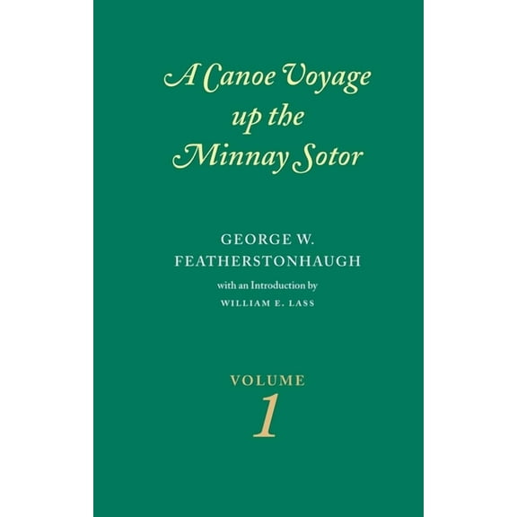 Canoe Voyage up the Minnay Sotor 1 (Paperback)
