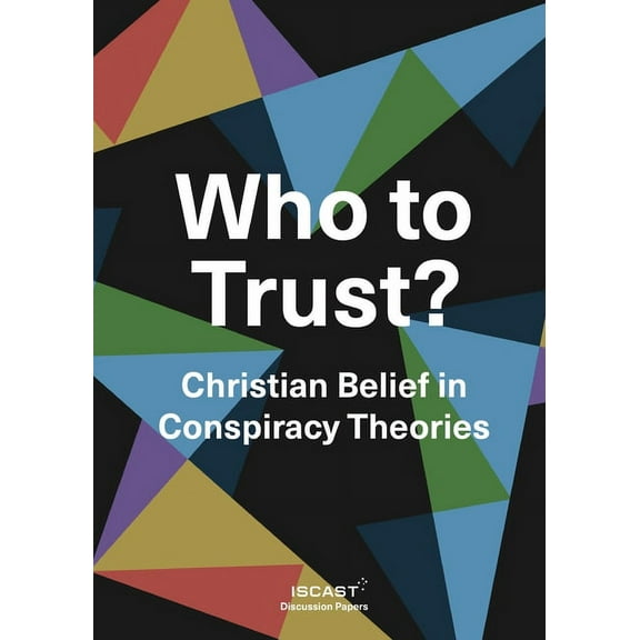 Who to Trust?: Christian Belief in Conspiracy Theories, (Paperback)