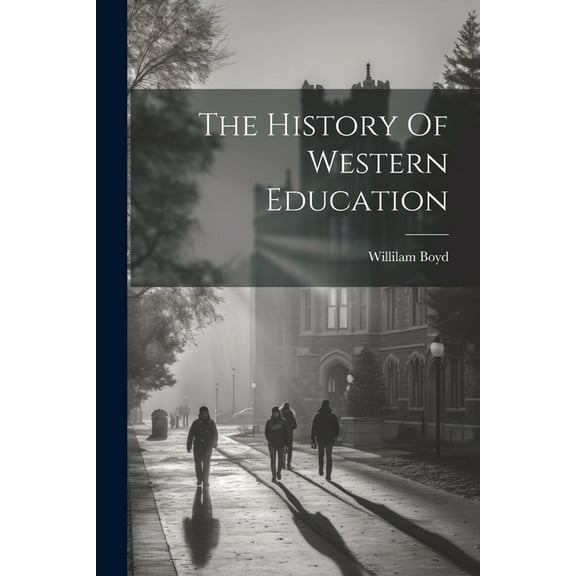 The History Of Western Education, (Paperback)