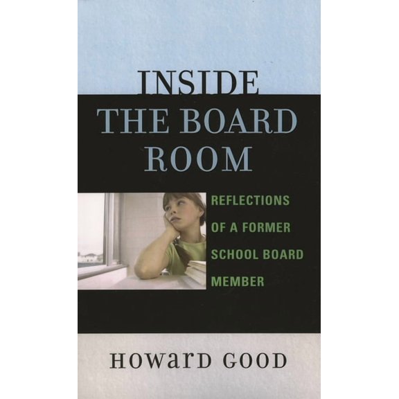 Inside the Board Room: Reflections of a Former School Board Member, (Paperback)