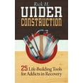 thumbnail image 2 of Under Construction: 25 Life-Building Tools for Addicts in Recovery, 2 of 2
