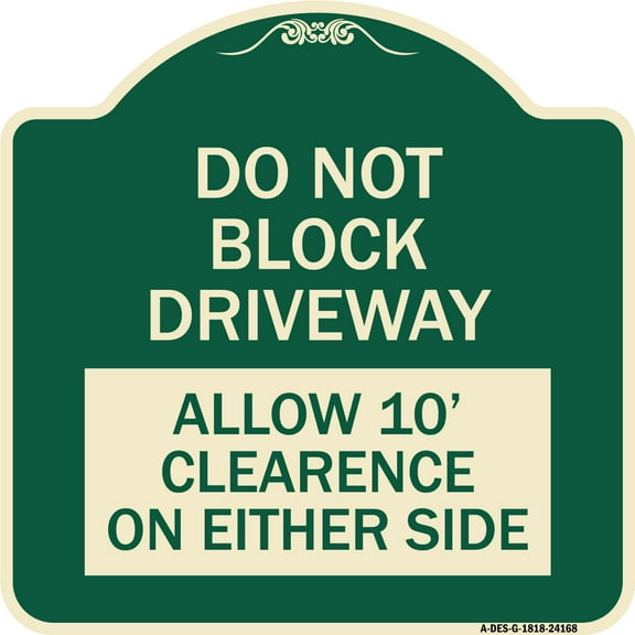 SignMission Designer Series Sign - Do Not Block Driveway Allow 10 Ft Clearance on Either Side | Green & Tan 18" X 18" Heavy-Gauge Aluminum Architectural Sign | Made in the USA