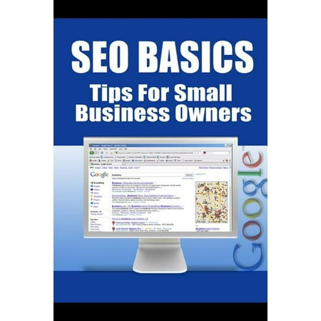 Seo Basics - Tips for Small Business Owners (Paperback)