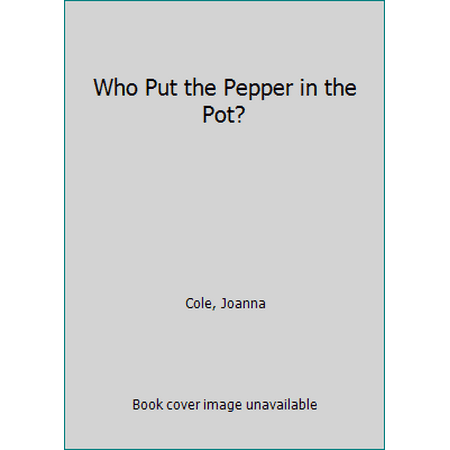 Pre-Owned Who Put the Pepper in the Pot? (Parents Magazine Read Aloud Original) Hardcover