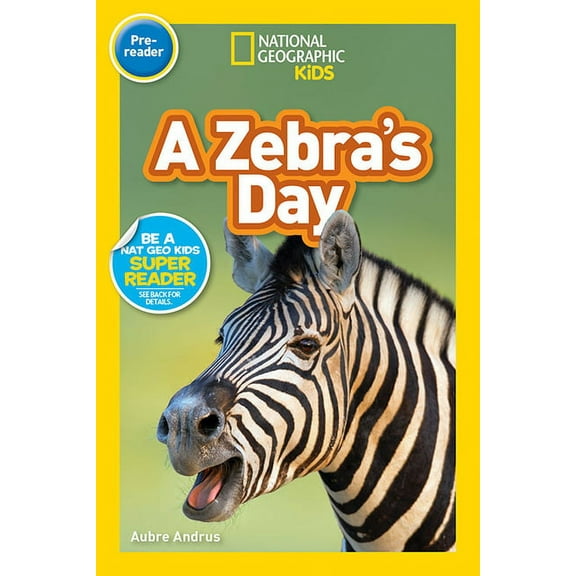 National Geographic Kids Readers A Zebra's Day (National Geographic Kids Readers, Pre-Reader), (Paperback)