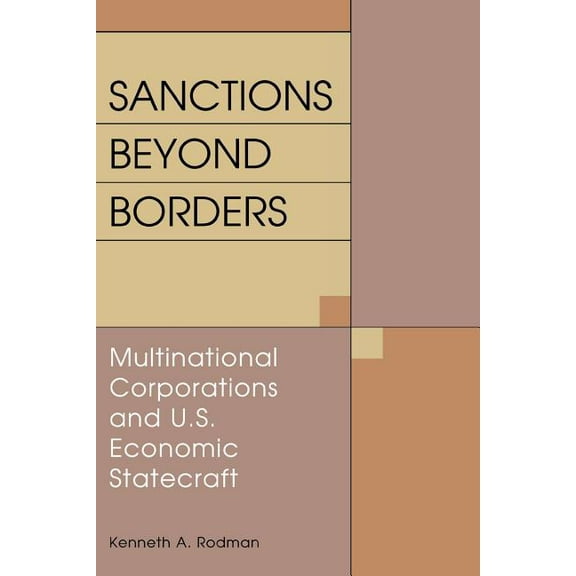 Sanctions Beyond Borders: Multinational Corporations and U.S. Economic Statecraft, (Paperback)