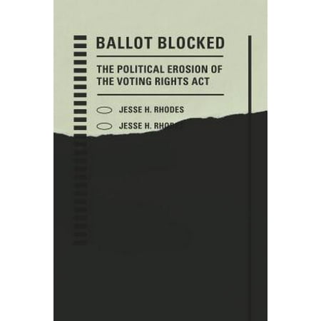 Ballot Blocked : The Political Erosion of the Voting Rights