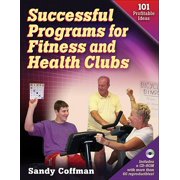 Successful Programs for Fitness and Health Clubs: 101 Profitable Ideas (Other)