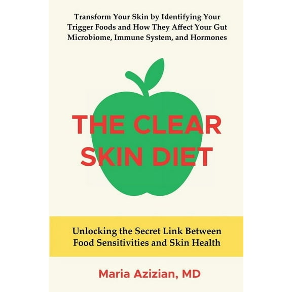 The Clear Skin Diet: Unlocking the Secret Link Between Food Sensitivities and Skin Health, (Paperback)
