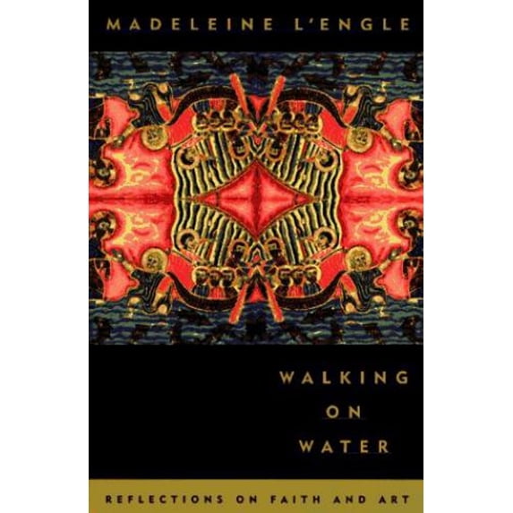 Pre-Owned Walking on Water: Reflections on Faith and Art (Paperback) 0865474877 9780865474871