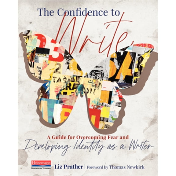 Pre-Owned The Confidence to Write: A Guide for Overcoming Fear and Developing Identity as a Writer (Paperback) 0325132801 9780325132808