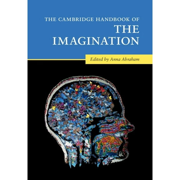 Cambridge Handbooks in Psychology The Cambridge Handbook of the Imagination, (Hardcover)